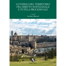 Maccari L. (acd) Governo del territorio fra diritto sostanziale e tutela processuale